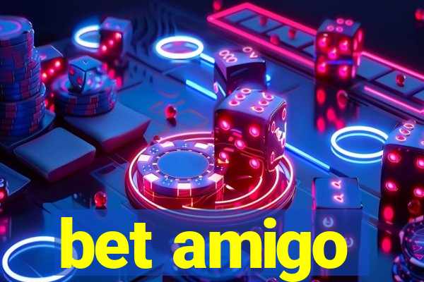 bet amigo